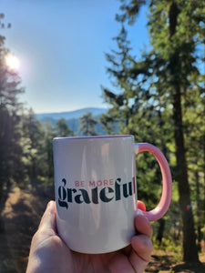 Be More Grateful Spruce Mug 11 oz